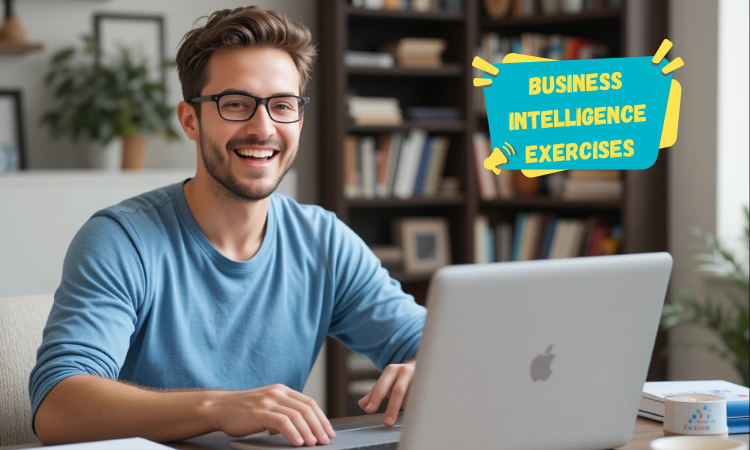 Business Intelligence Exercises: Simple Steps to Become Data Smart